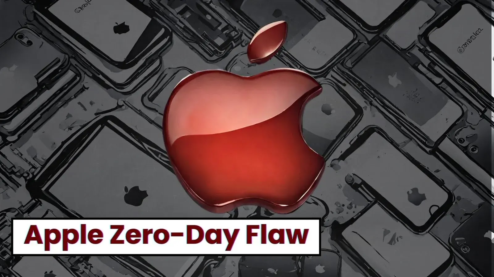 Apple Critical Zeroday Flaw Exposes iPhones & Macs